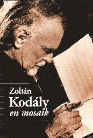 bokomslag Zoltán Kodály : en mosaik