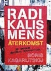 Boris Kagarlitskij - Radikalismens återkomst  att omforma vänsterns organisationer, Storpocket