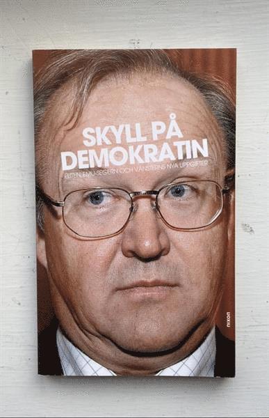 Skyll på demokratin - Eliten, EMU-segern och vänsterns nya uppgifter