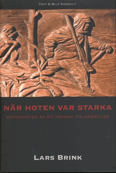 Lars Brink - När hoten var starka : uppkomsten av en väpnad folkrörelse, Häftad