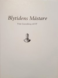 bokomslag Blytidens mästare : från Gutenberg till IT