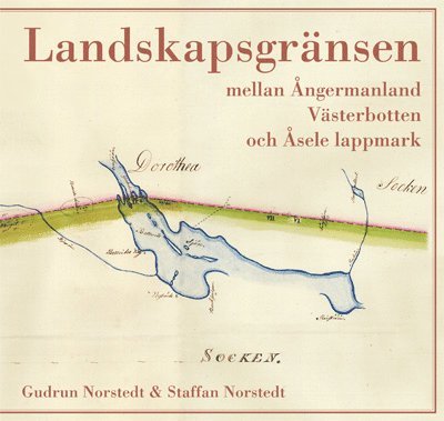 Landskapsgränsen mellan Ångermanland, Västerbotten och Åsele lappmark 1