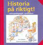 bokomslag Historia på riktigt! - arkivpedagogik i praktiken