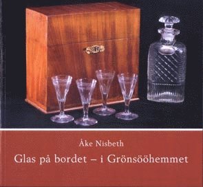 Åke Nisbeth - Glas på bordet - i Grönsööhemmet, Häftad