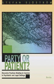 bokomslag Party or patient? : discursive practices relating to coercion...