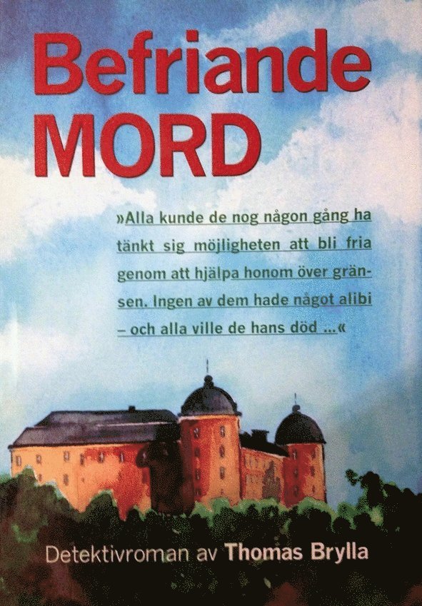 Thomas Brylla - Befriande mord : detektivroman, Inbunden