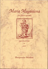 Maria Magdalena : den första aposteln : passionsdrama & essä 1