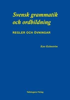 Kate Kalmström - Svensk grammatik och ordbildning, Häftad