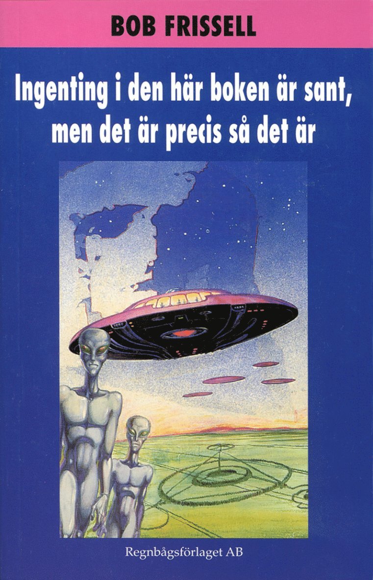 Ingenting i den här boken är sant, med det är precis så det är 1