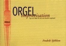 Orgelimprovisation : tips och idéer för ett mer kreativt orgelspel 1