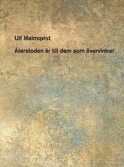Ulf Malmqvist - Återstoden är till dem som övervintrar, Häftad