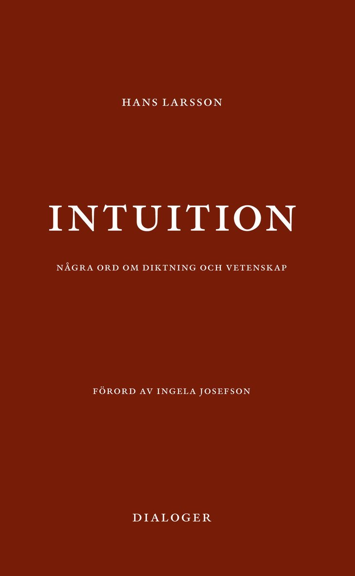 Hans Larsson - Intuition: några ord om diktning och vetenskap, Häftad