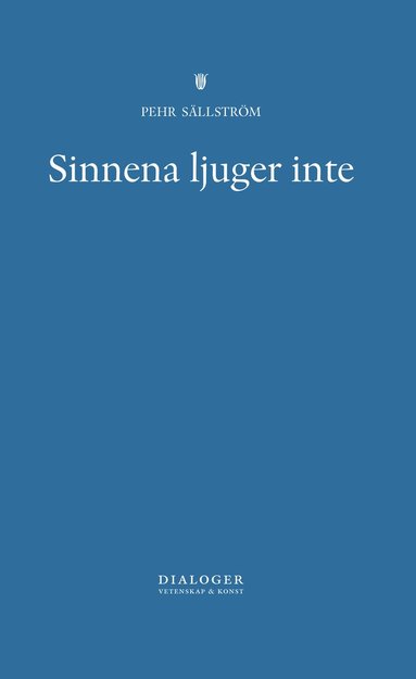 bokomslag Sinnena ljuger inte