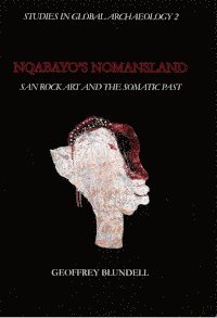 bokomslag Nqabayo's Nomansland : san rock art and the somatic past