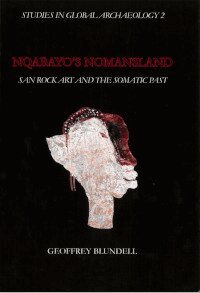Geoffrey Blundell - Nqabayo's Nomansland : san rock art and the somatic past, Häftad