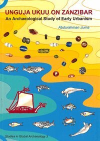 Abdurahman Juma - Unguja Ukuu on Zanzibar : an archaeological study of early urbanism, Häftad