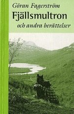 Göran Fagerström - Fjällsmultron och andra berättelser, Häftad