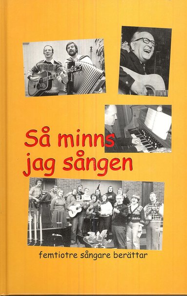 bokomslag Så minns jag sången : femtiotre sångare berättar