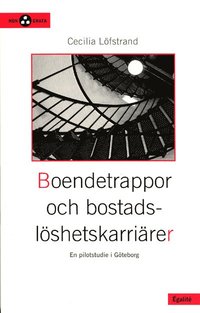 bokomslag Boendetrappor och bostadslöshetskarriärer - en pilotstudie i Göteborg