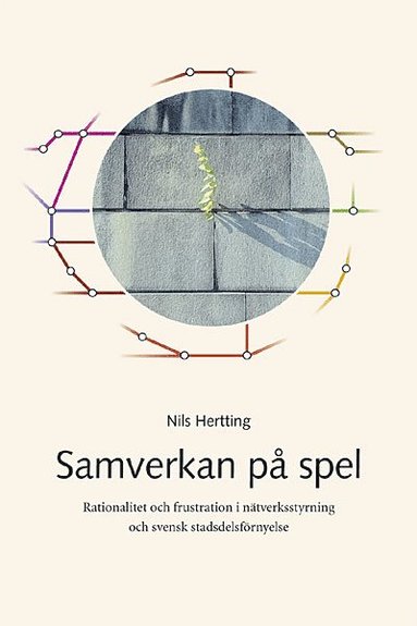 bokomslag Samverkan på spel : rationalitet och frustration i nätverksstyrning och svensk stadsdelsförnyelse