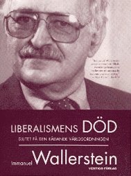 bokomslag Liberalismens död : slutet på den rådande världsordningen