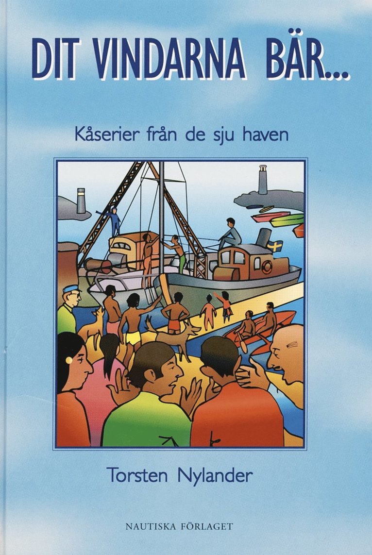 Dit vindarna bär : Kåserier från de sju haven