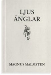 Malmsten Magnus - Ljusänglar, Häftad
