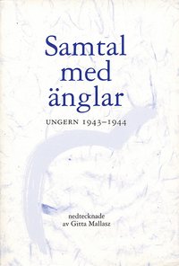 bokomslag Samtal med änglar : Ungern 1943-1944