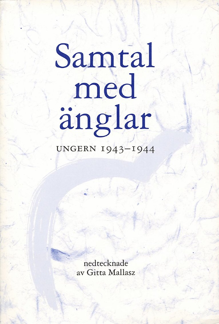 Samtal med änglar : Ungern 1943-1944 1