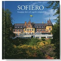 bokomslag Sofiero : kungligt slott och sagolik trädgård