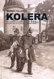 bokomslag Kolera. En farsots grymma framfart i Uppsala och på den uppländska landsbygden