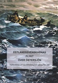 bokomslag Estlandssvenskarnas flykt över Östersjön