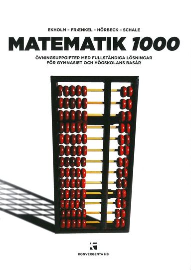 Per Uno Ekholm, Lars Fraenkel, Sven Hörbeck, Christer Schale - Matematik 1000 : Övningsbok i matematik med fullständiga lösningar, Häftad