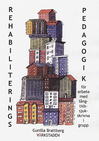 Gunilla Brattberg - Rehabiliteringspedagogik för arbete med långtidssjukskrivna i grupp, Häftad