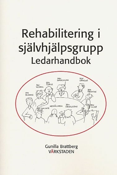 Rehabilitering i självhjälpsgrupp. Ledarhandbok 1