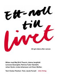 bokomslag Ett-noll till livet : att gå vidare efter cancer