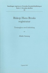 bokomslag Biskop Hans Brasks registratur : textutgåva