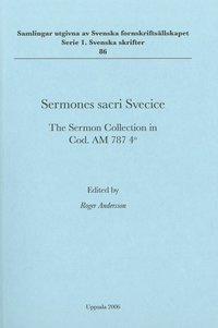 bokomslag Sermones sacri Svecice : the sermon collection in Cod. AM 787 4o
