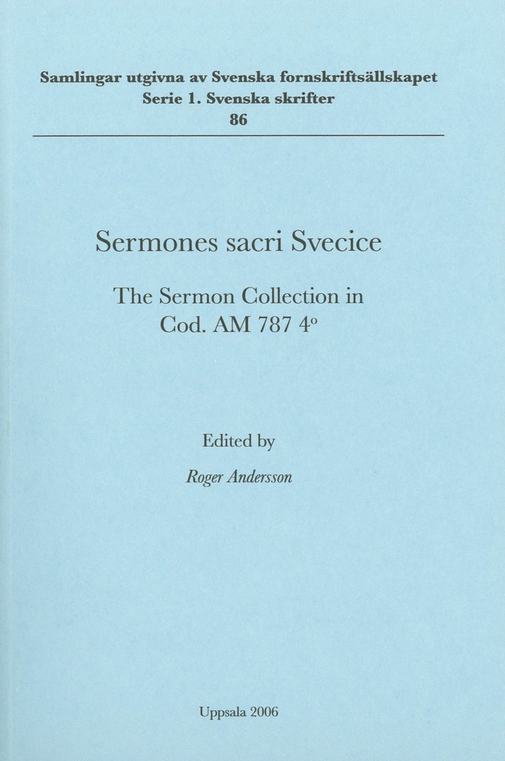 Sermones sacri Svecice : the sermon collection in Cod. AM 787 4o 1
