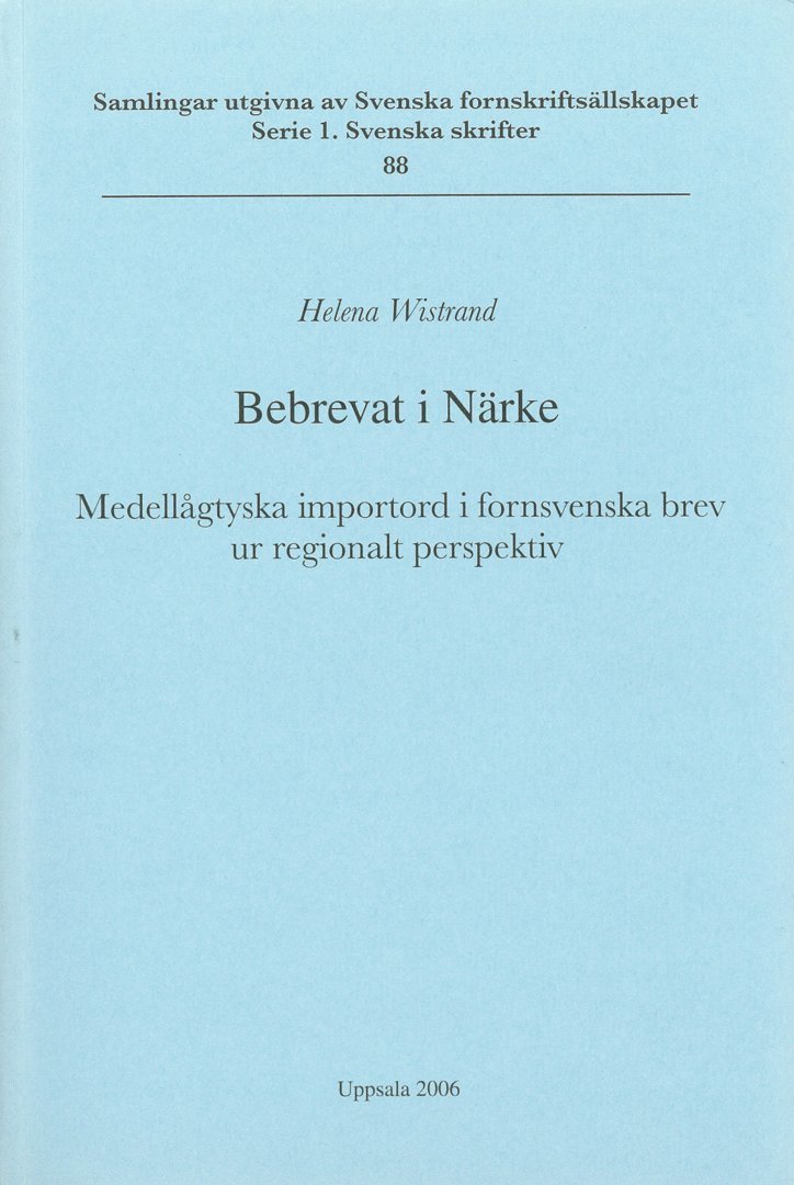 Bebrevat i Närke : ¿Medellågtyska importord i fornsvenska brev ur regionalt perspektiv 1