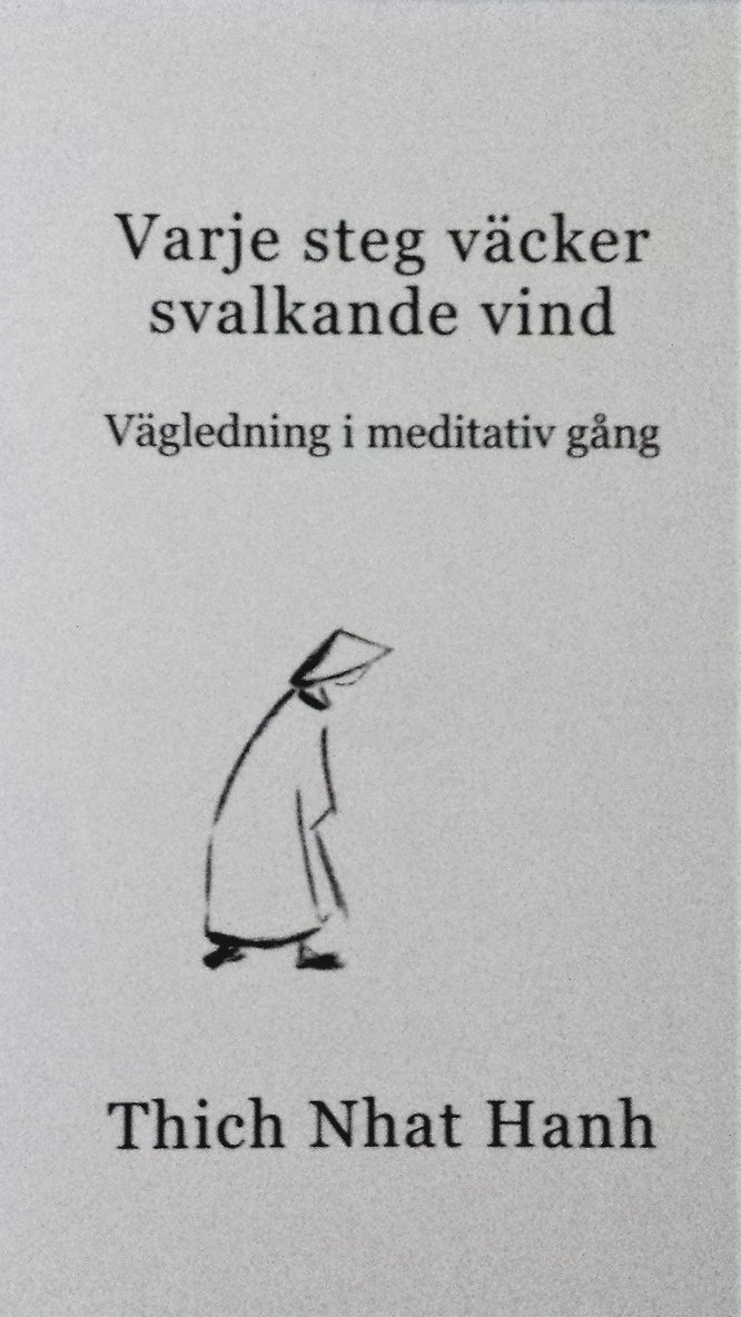 Thich Nhat Hanh - Varje steg väcker svalkande vind : vägledning i meditativ gång, Häftad