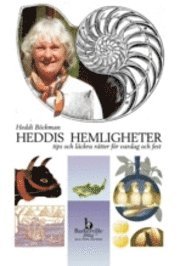 Heddis Hemligheter : tips och läckra rätter för vardag och fest