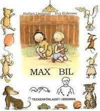 Barbro Lindgren - Max Bil : barnbok med tecken för hörande barn, Inbunden