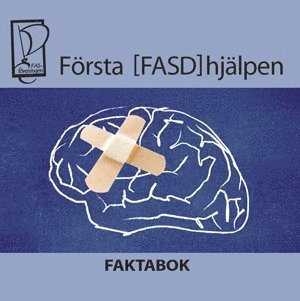 bokomslag Första FASD hjälpen - Faktabok