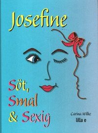 bokomslag Josefine söt, smal & sexig