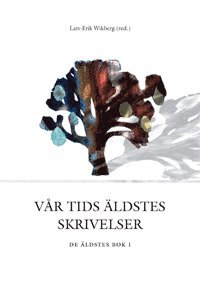 bokomslag Vår tids äldstes skrivelser. De äldstes bok 1