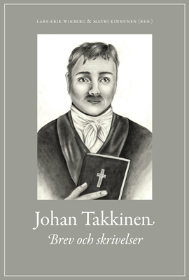 bokomslag Johan Takkinen : brev och skrivelser