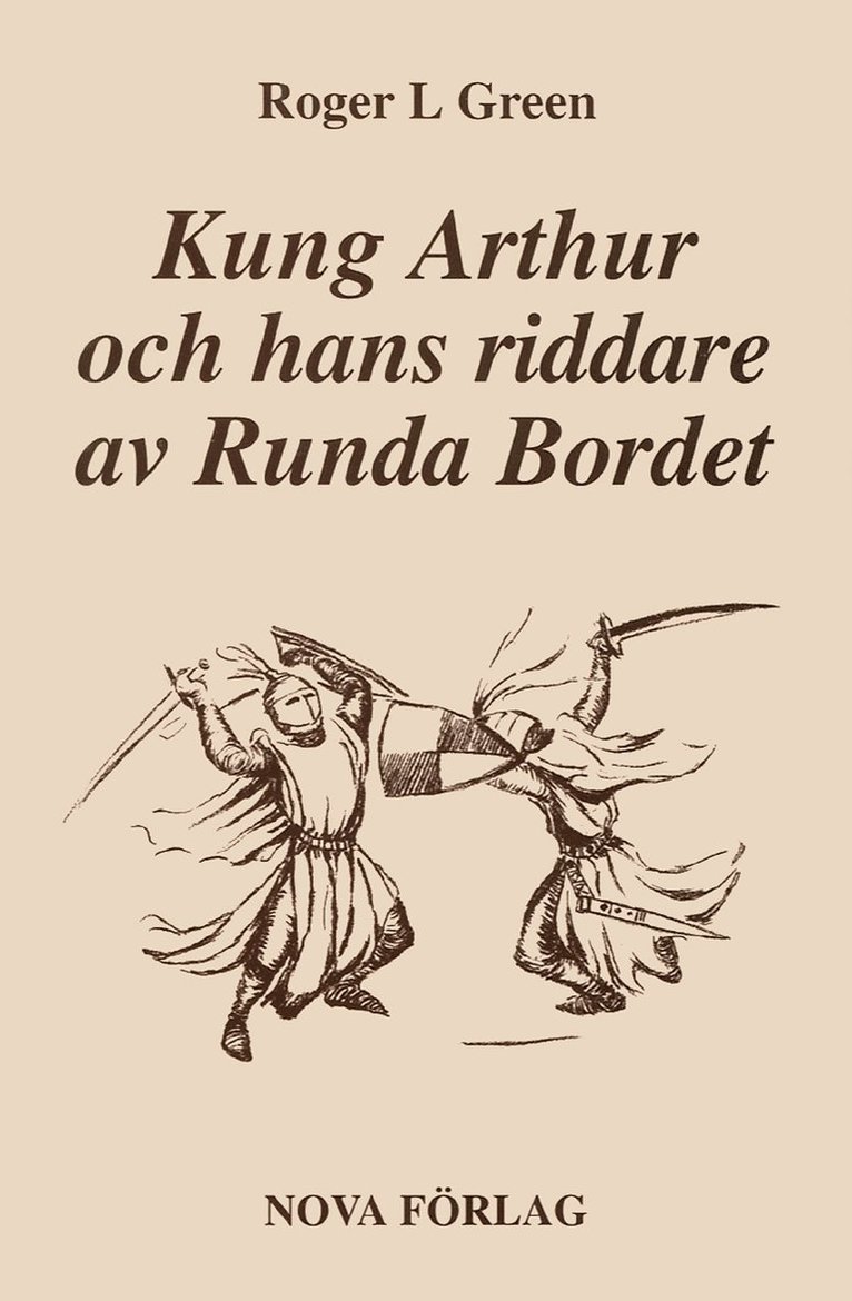 Kung Arthur och hans riddare av Runda bordet : återberättad från gamla riddarromaner 1