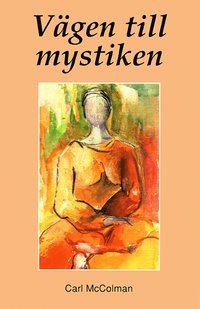 bokomslag Vägen till mystiken : Praktiska råd för andliga sökare