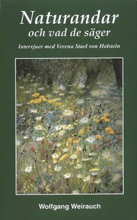 bokomslag Naturandarna och vad de säger : intervjuer med 17 naturväsen förmedlade genom Verena Stael von Holstein